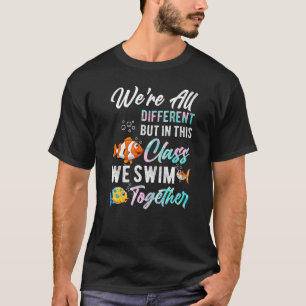 Camiseta Todos somos diferentes pero en esta clase nadamos 