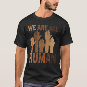 Camiseta Todos somos la bella igualdad humana la historia n
