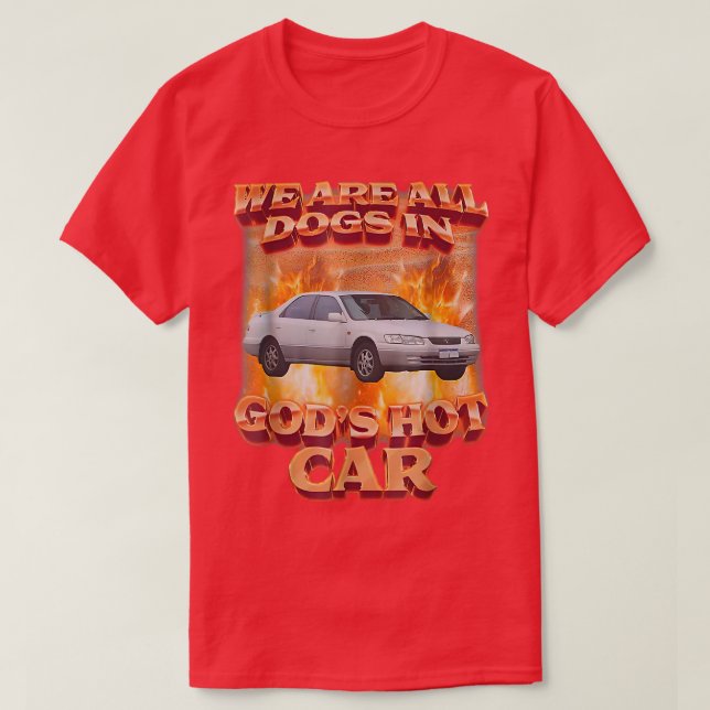 Camiseta Todos somos perros en la gracia del coche caliente (Diseño del anverso)