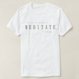 Camiseta Todos Somos Psicóticos, Meditar Para Despertar