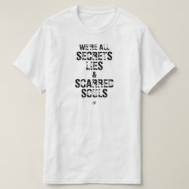 Camiseta Todos somos secretos, mentiras y almas heridas