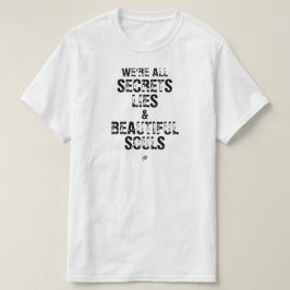 Camiseta Todos Somos Secretos, Mentiras y Almas Hermosas