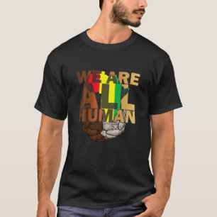 Camiseta Todos somos seres humanos Melanina Historia Negra 