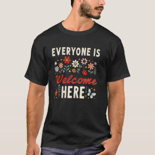Camiseta Todos Son Bienvenidos Aquí Jardín Escuela Flor Téa