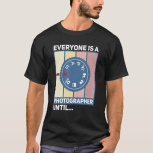 Camiseta Todos Son Fotógrafos Hasta Que Llegó El Modo Manua