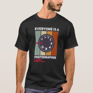 Camiseta Todos Son Fotógrafos Hasta Que Llegó El Modo Manua