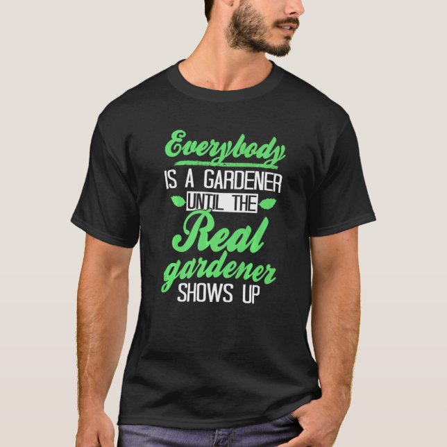 Camiseta Todos Son Jardineros Hasta El Verdadero Jardinero  (Anverso)