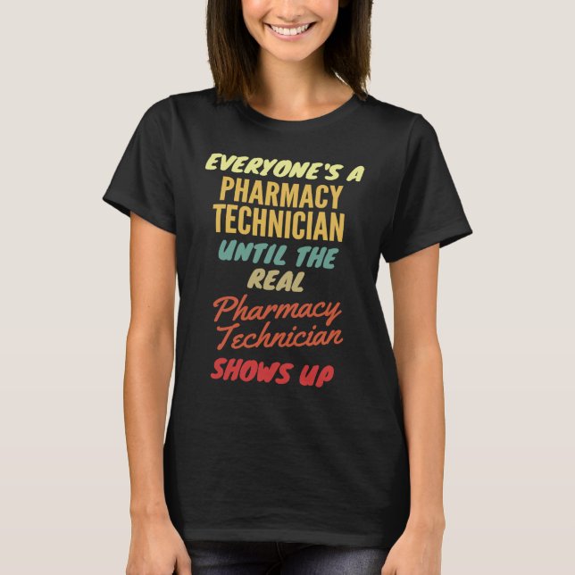 Camiseta Todos son técnicos de farmacia hasta el verdadero  (Anverso)