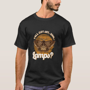 Camiseta Todos Tienen Algún Meme De Insectos De Lámparas Mo