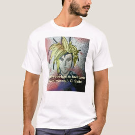 Camiseta Todos tienen que encontrar su propia razón.