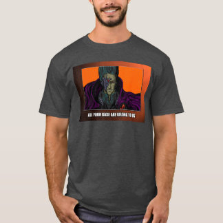 Camiseta Todos Tus Bases Pertenecen a Usuarios amigos