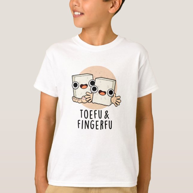 Camiseta Toefu Fingerfu Funny Food Tofu Pun (Anverso)