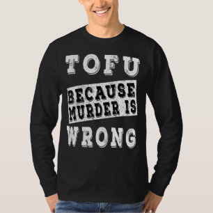 Camiseta Tofu Porque El Asesinato Está Equivocado
