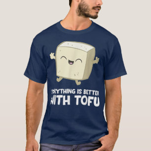 Camiseta Tofu Vegan Vegetarian Food Todo está mejor