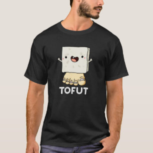 Camiseta Tofut Funny Tofu Pun Dark BG