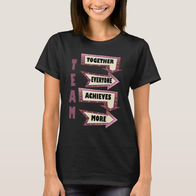 Camiseta Together Everyone Achieves More Motivational TEAM (Anverso)