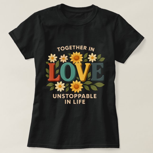 Camiseta Together in Love Unstopable in Life T-Shirt – Roma (Diseño del anverso)