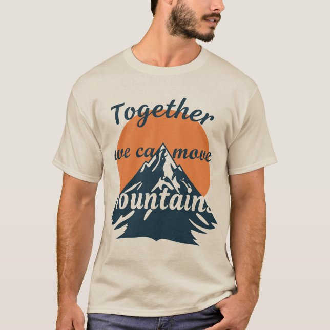 Camiseta Together We Can Move Mountains (Anverso)