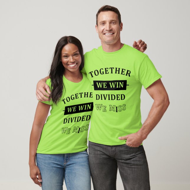 Camiseta Together We Win - Divided We Miss (Unisexo)