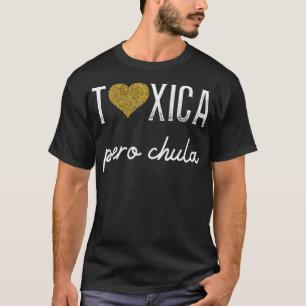 Camiseta Toica pero Chula Sarcástica Español para Fei