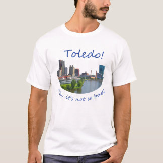 Camiseta ¡Toledo! Ehh, no es tan malo