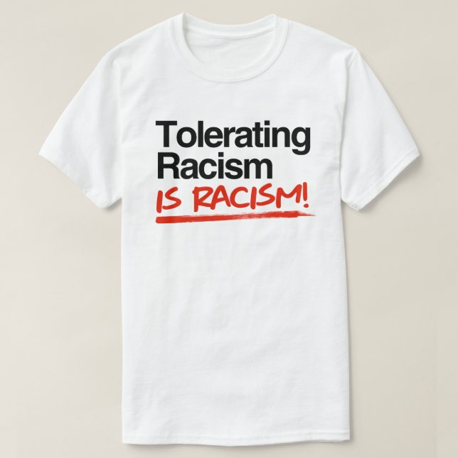 Camiseta Tolerar el racismo es racismo (Diseño del anverso)