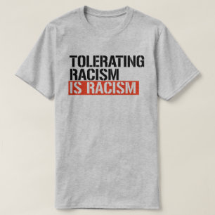 Camiseta Tolerar el racismo es racismo