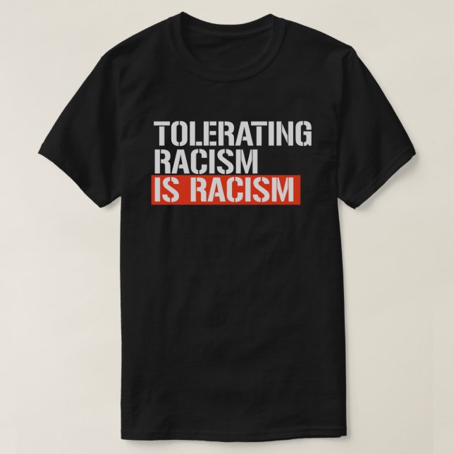 Camiseta Tolerar el racismo es racismo pegatina rectangular (Diseño del anverso)