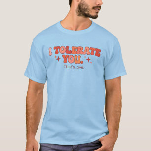 Camiseta Tolerarte a ti - Eso es amor