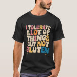 Camiseta Tolero Muchas Cosas Pero No Gluten<br><div class="desc">Tolero Muchas Cosas Pero No Gluten Groovy</div>