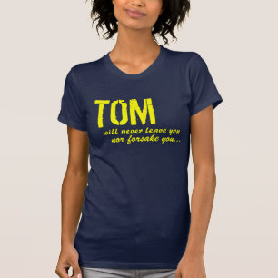 Camiseta ¡Tom está allí para usted!