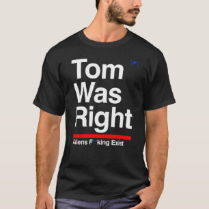 Camiseta Tom Tenía Razón Al Extranjero Existir