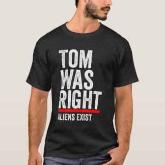 Camiseta Tom Tenía Razón En Que Extranjeros Existan Hombres
