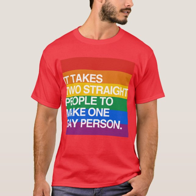 CAMISETA TOMA A DOS PERSONAS RECTAS PARA HACER UN PERSO GAY (Anverso)