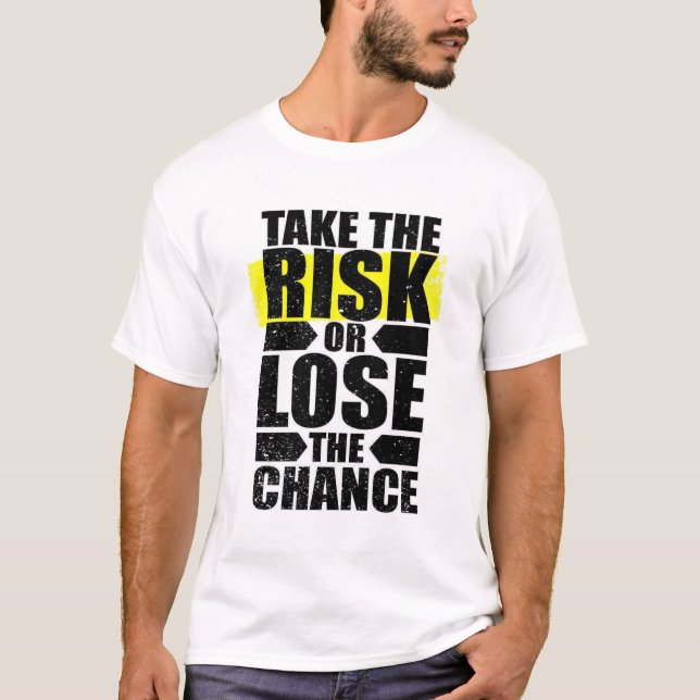 Camiseta Toma el riesgo o pierde la oportunidad" Whi motiva (Anverso)
