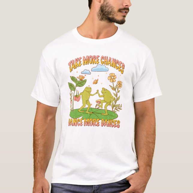 Camiseta Toma más oportunidades, baila más bailes (Anverso)