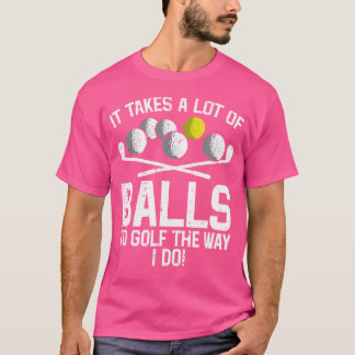 Camiseta Toma Muchas Bolas Para Golf Funny Golf Golfing Go