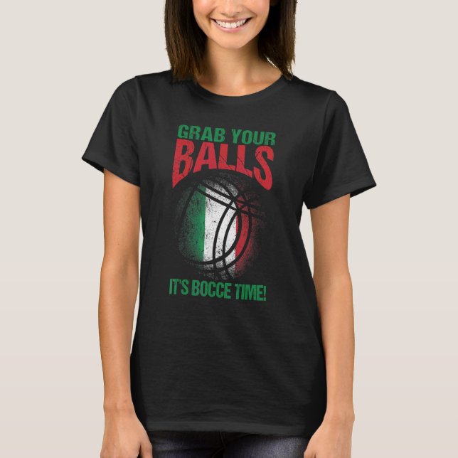 Camiseta Toma tus bolas de bocha es hora de bocha (Anverso)