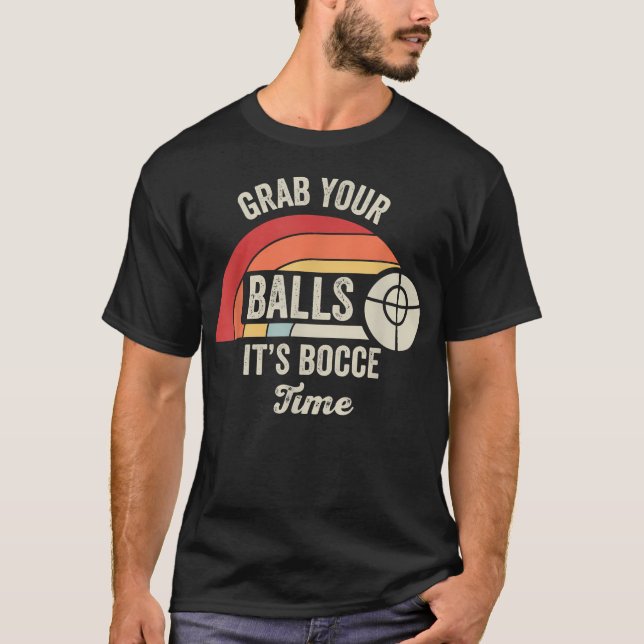 Camiseta Toma Tus Bolas Es Hora de Bochas (Anverso)