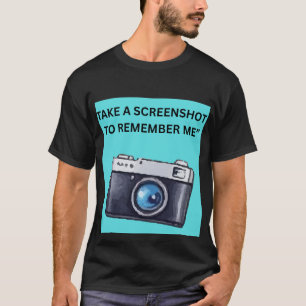 CAMISETA TOMA UNA CAPTURA DE PANTALLA PARA RECORDARME
