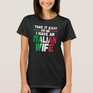 Camiseta tómame con calma tengo esposa italiana Italia Ital