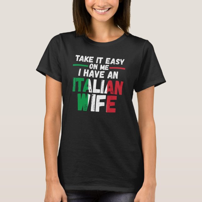 Camiseta tómame con calma tengo esposa italiana Italia Ital (Anverso)