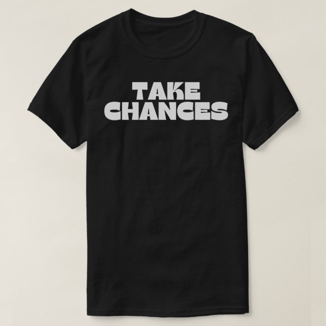 Camiseta Tomar Chances Retro Vintage Motivation and Inspir (Diseño del anverso)