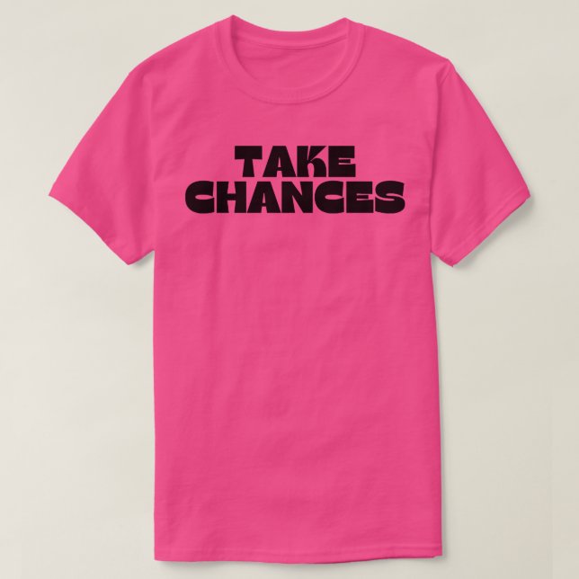 Camiseta Tomar Chances Retro Vintage Motivation and Inspir (Diseño del anverso)