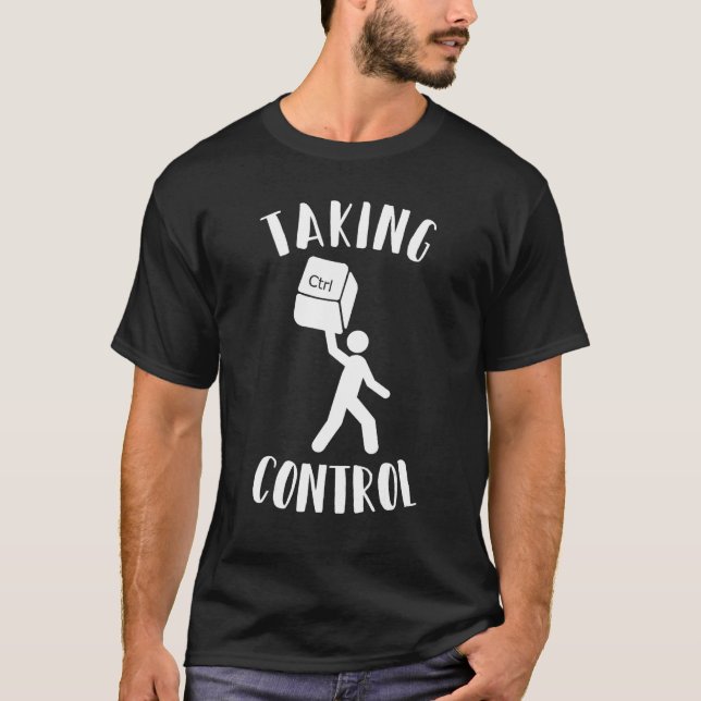 Camiseta Tomar el control Funny Geek Computer Nerd Tech Lea (Anverso)