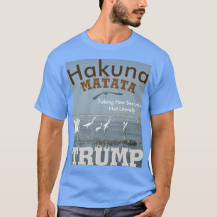Camiseta ¡Tomar en serio a Trump! No es literalmente inspir