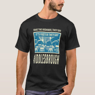 Camiseta Tomar la autopista Middlesbrough Compañero de trab