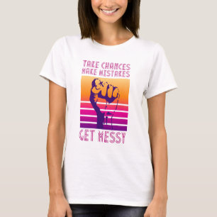 Camiseta Tomar Oportunidades de cometer errores obtener una