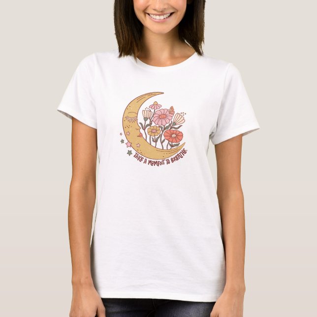 Camiseta Tomar un momento para respirar groovy luna boho fl (Anverso)
