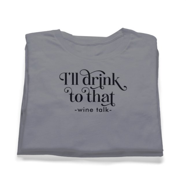 Camiseta Tomaré esa charla de vino (Subido por el creador)